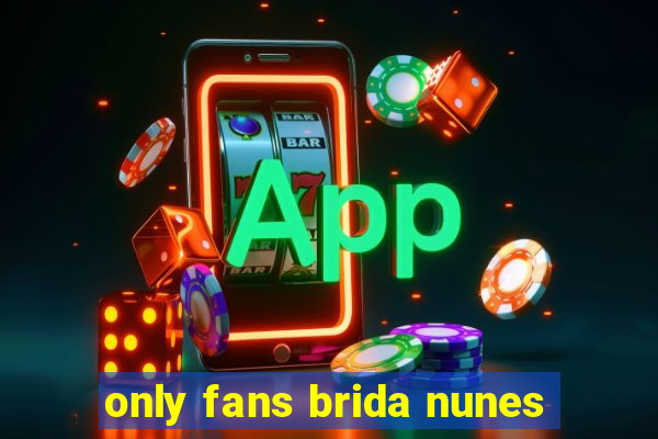 only fans brida nunes